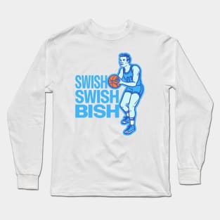 Swish Swish Bish - Trash Talk Basketball Long Sleeve T-Shirt